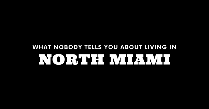 What Nobody Tells You About Living in North Miami